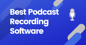 Best Podcast Recording Software Tools Mac and PC
