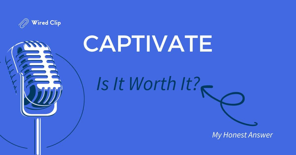 Is Captivate Worth It