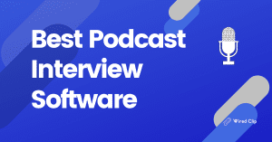 Best Podcast Interview Software