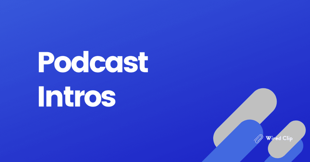 Podcast Intros Why You Need Them To Be Good