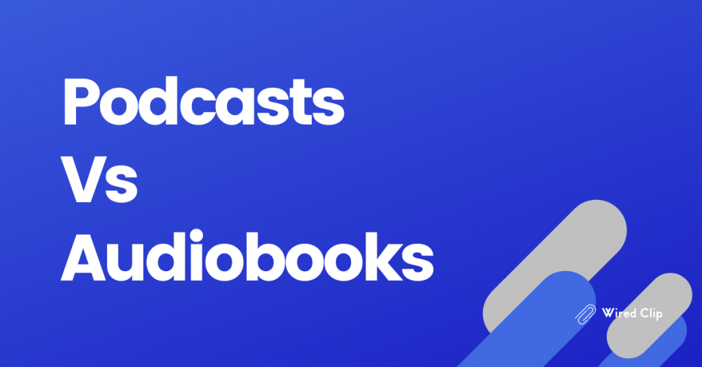 Podcasts Vs Audiobooks