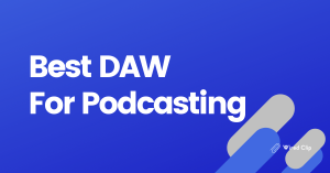best daw for podcasting