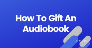 How To Gift An Audiobook