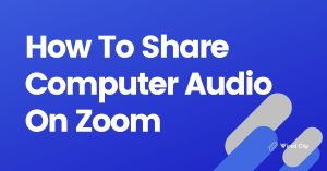 How To Share Computer Audio On Zoom