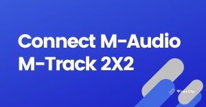 Connect M-Audio M-Track 2X2