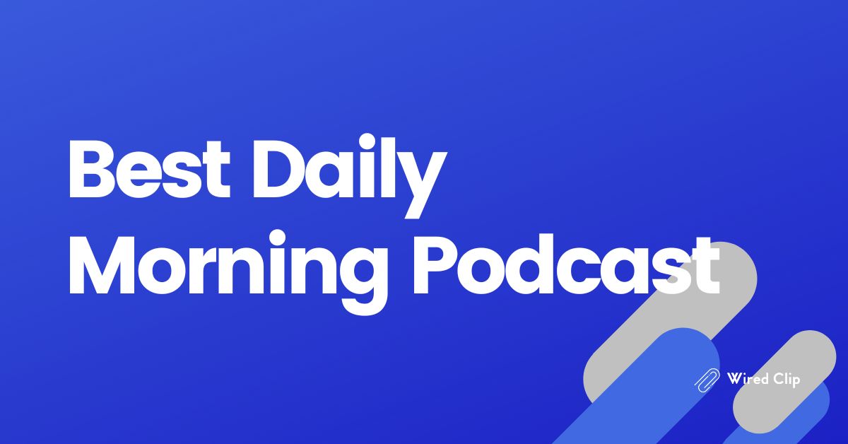 Best Daily Morning Podcast