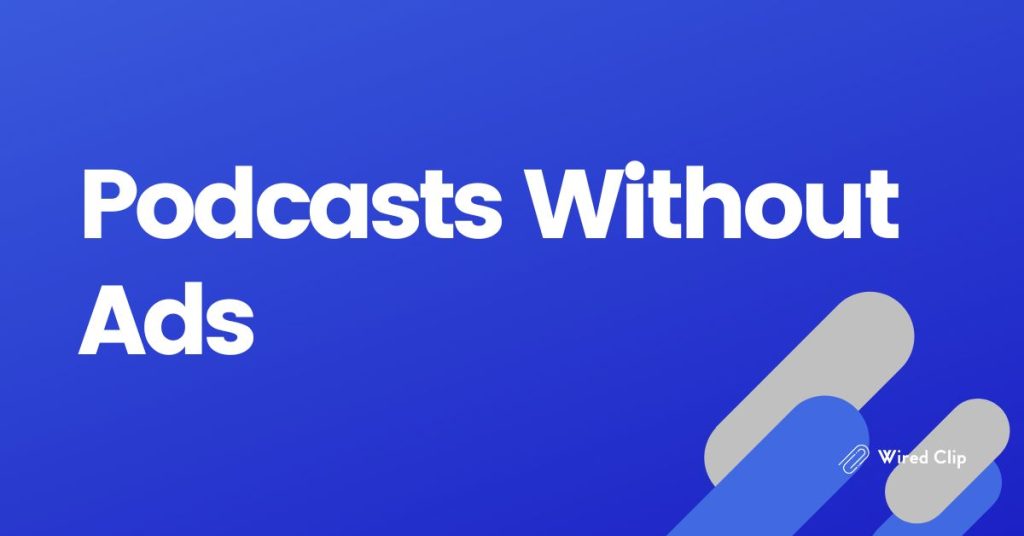 Podcasts Without Ads