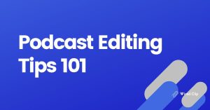 Audio Editing Techniques for Podcast