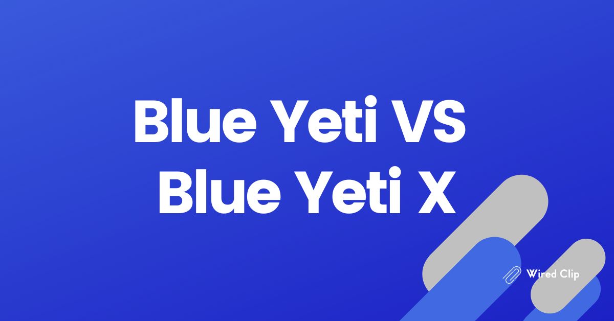 Blue Yeti vs. Blue Yeti X A Microphone Comparison
