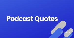 Podcast Quotes