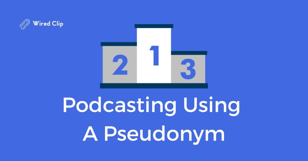 Podcasting Using A Pseudonym