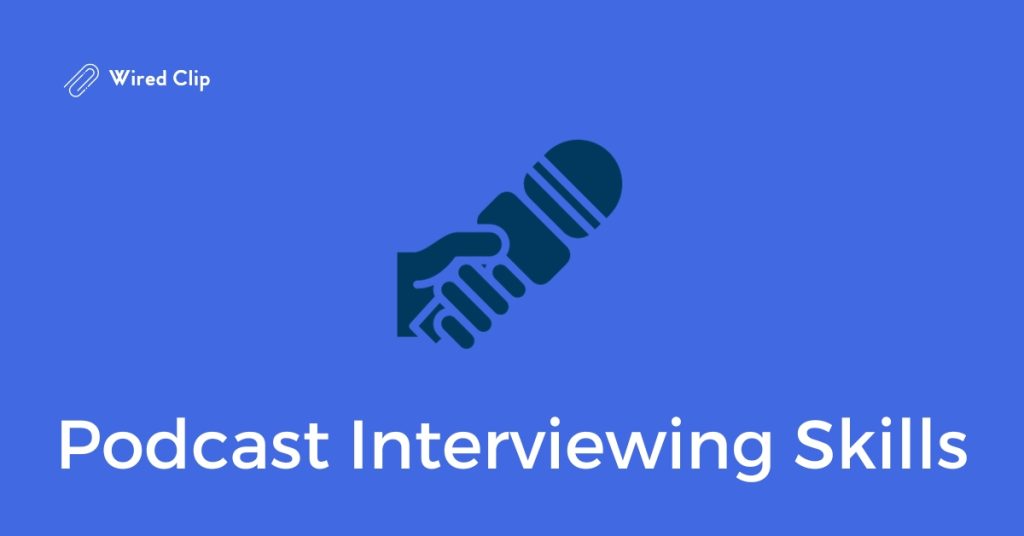 Podcast Interviewing Skills