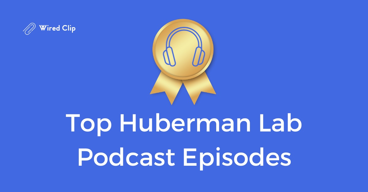 Best Huberman Lab Podcast Episodes Ranked By Fans