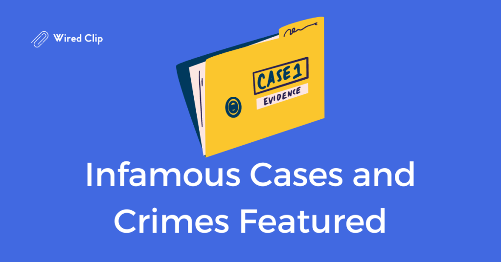 Infamous True Crime Cases