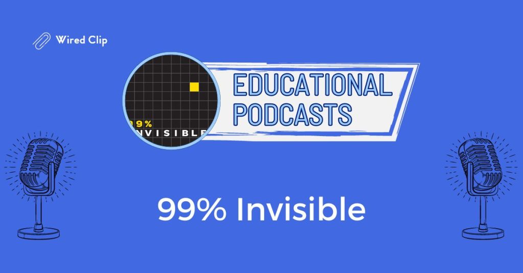 99 percent invisible podcast