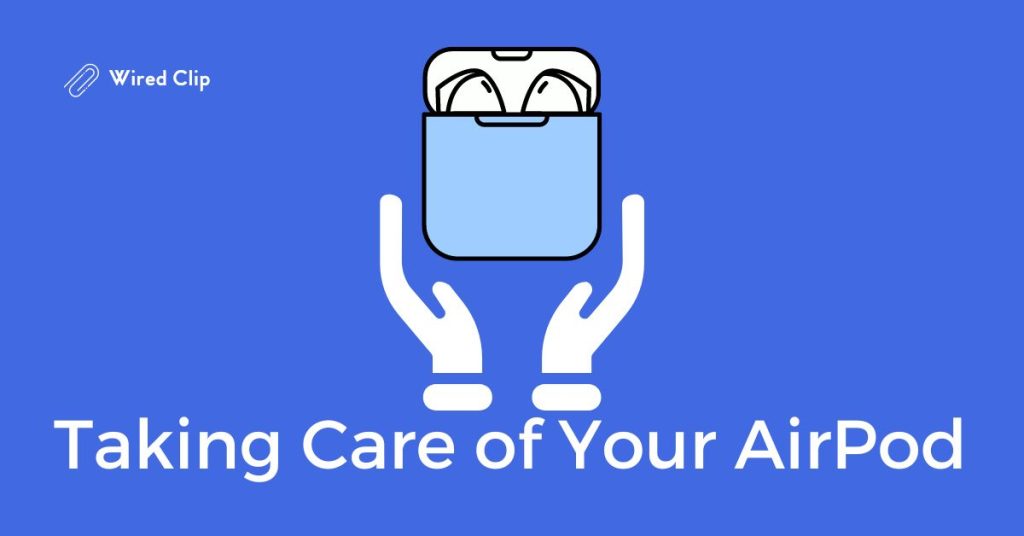 how to take care of your airpod
