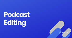 podcast editing