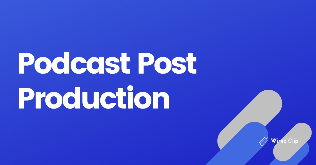 Podcast Post Production: Essential Techniques for High-Quality Audio